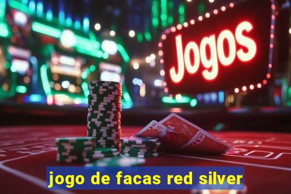 jogo de facas red silver